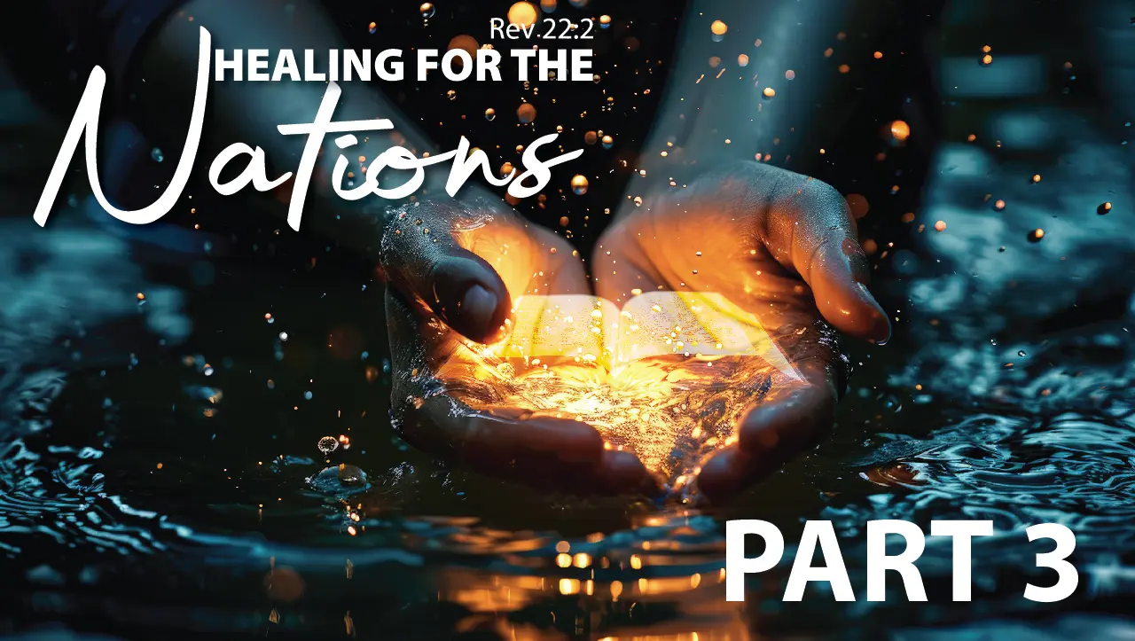Healing of the Nations — Part 3